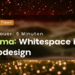 Whitespace ist kein Platzhalter – sondern Designprinzip mit Wirkung